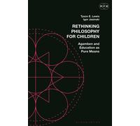 Rethinking Philosophy For Children: Agamben And Education As Pure Means