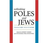 Rethinking Poles and Jews Robert Cherry (Auteur)
