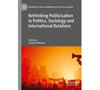 Rethinking Politicisation In Politics, Sociology And International Relations