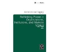 Rethinking Power In Organizations, Institutions, And Markets