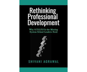 Rethinking Professional Development: Why S.T.E.P.S Is the Missing System School Leaders Need