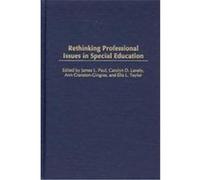 Rethinking Professional Issues in Special Education, Contemporary Studies in Social and Policy Issues in Education