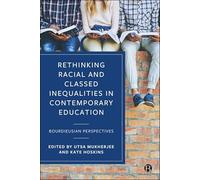 Rethinking Racial and Classed Inequalities in Contemporary Education: Bourdieusian Perspectives