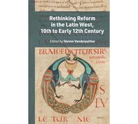 Rethinking Reform in the Latin West, 10th to Early 12th Century