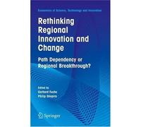 Rethinking Regional Innovation And Change: Path Dependency Or Regional Breakthrough