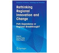 Rethinking Regional Innovation And Change: Path Dependency Or Regional Breakthrough