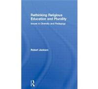 Rethinking Religious Education and Plurality by Robert Jackson Robert Jackson (Auteur)