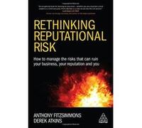 Rethinking Reputational Risk: How to Manage the Risks that can Ruin Your Business, Your Reputation and You - [Version Originale] Inconnu (Auteur)