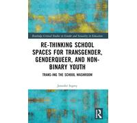 Rethinking School Spaces For Transgender, Non-Binary, And Gender Diverse Youth