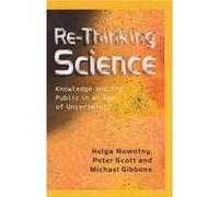 ReThinking Science by Michael T. Secretary General Association of Commonwealth Universities Gibbons Helga Nowotny, Michael Gibbons, Peter Scott (Auteur)