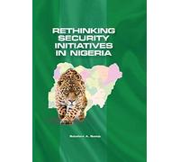 Rethinking Security Initiatives In Nigeria
