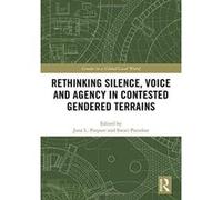Rethinking Silence, Voice and Agency in Contested Gendered Terrains (Gender in a Global/Local World) - [Version Originale] Inconnu (Auteur)