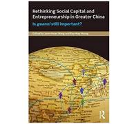 Rethinking Social Capital And Entrepreneurship In Greater China