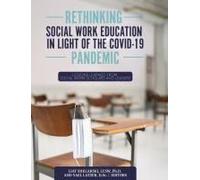 Rethinking Social Work Education In Light Of The Covid-19 Pandemic