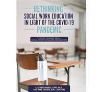 Rethinking Social Work Education in Light of the COVID19 Pandemic Lessons Learned from Social Work Scholars and Leaders - Cognella Inc. - Cognella Inc. - Cognella Inc.Cognella Inc. (Auteur)