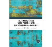 Rethinking Social Work Practice With Multicultural Communities