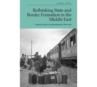 Rethinking State And Border Formation In The Middle East