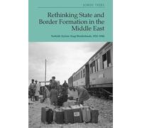 Rethinking State and Border Formation in the Middle East: Turkish-syrian-iraqi Borderlands, 1921-46