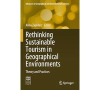 Rethinking Sustainable Tourism in Geographical Environments: Theory and Practices