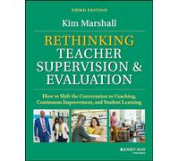 Rethinking Teacher Supervision and Evaluation: How to Shift the Conversation to Coaching, Continuous Improvement, and Student Learning