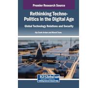 Rethinking Techno-politics in the Digital Age: Global Technology Relations and Security