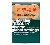 Rethinking TESOL in Diverse Global Settings: The Language and the Teacher in a Time of Change - [Version Originale] Inconnu (Auteur)