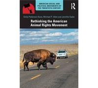 Rethinking the American Animal Rights Movement by Eadie & Jennifer Australian National University & Australia Eadie Jennifer Australian National University Australia (Auteur)