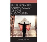 Rethinking the Anthropology of Love and Tourism by Sagar Singh Unknown (Auteur)