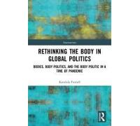 Rethinking The Body In Global Politics