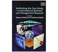 Rethinking The Case Study In International Business And Management Research