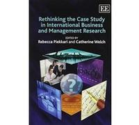 Rethinking the Case Study in International Business and Management Research