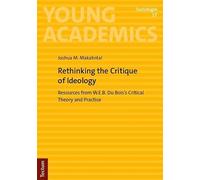 Rethinking the Critique of Ideology: Resources from W.E.B. Du Bois's Critical Theory and Practice