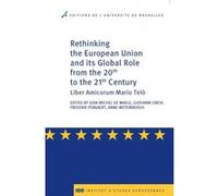 Rethinking the European Union and its Global Role from the 20th to the 21st Century Weyemberg Ponjaert (Auteur), Collectif (Auteur)