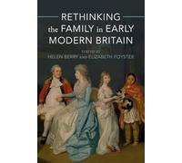 Rethinking the Family in Early Modern Britain