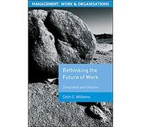 Rethinking the Future of Work Colin C. Williams (Auteur)