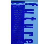 Rethinking The Future-Rethinking Business, Principles, Competition, Control & Complexity, Leadership, Markets And The World