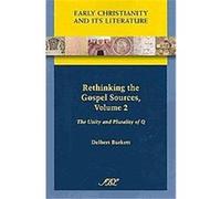 Rethinking the Gospel Sources, Society of biblical Literature: Early Christianity and Its Literature delbert Burkett (Auteur)
