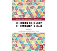 Rethinking The History Of Democracy In Spain