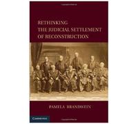 Rethinking The Judicial Settlement Of Reconstruction