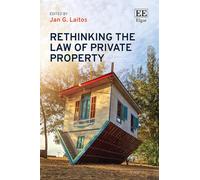 Rethinking the Law of Private Property