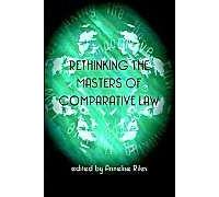 Rethinking The Masters Of Comparative Law