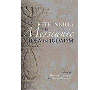 Rethinking The Messianic Idea In Judaism