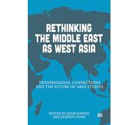 Rethinking the Middle East as West Asia: Transregional Connections and the Future of Area Studies