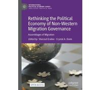 Rethinking the Political Economy of Non-Western Migration Governance: Assemblages of Migration