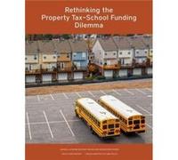Rethinking the Property TaxSchool Funding Dilemma by Daphne A Kenyon Daphne A Kenyon (Auteur)