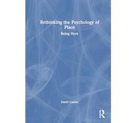 Rethinking the Psychology of Place: Being Here