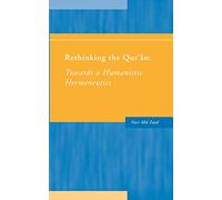 Rethinking the Qur'an: Towards a Humanistic Hermeneutics