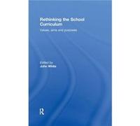 Rethinking the School Curriculum by John White