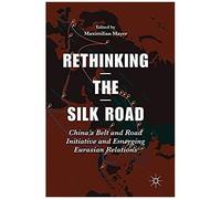 Rethinking The Silk Road