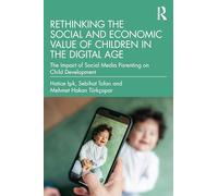 Rethinking the Social and Economic Value of Children in the Digital Age